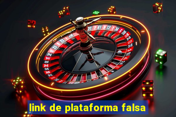 link de plataforma falsa